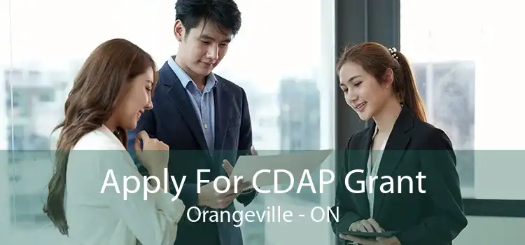 Apply For CDAP Grant Orangeville - ON