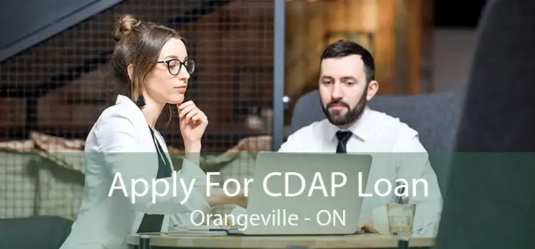 Apply For CDAP Loan Orangeville - ON