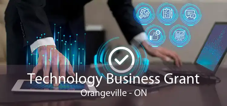 Technology Business Grant Orangeville - ON